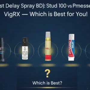 সেরা ৫টি ডিলে স্প্রে বাংলাদেশ (Best Delay Spray BD): Stud 100 বনাম Viga বনাম Promescent — কোনটি আপনার জন্য সেরা এবং কেন?
