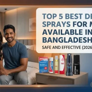 Top 5 Best Delay Sprays for Men Available in Bangladesh - Safe and Effective (2026 Review)